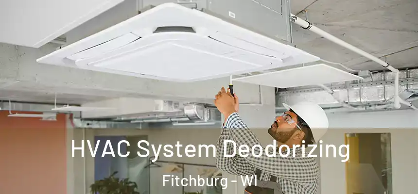  HVAC System Deodorizing Fitchburg - WI
